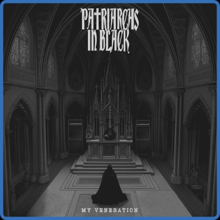 Patriarchs In Black - My Veneration 2023