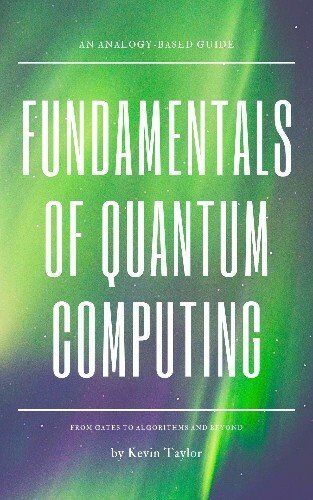 Fundamentals of Quantum Computing: An Analogy-Based Guide