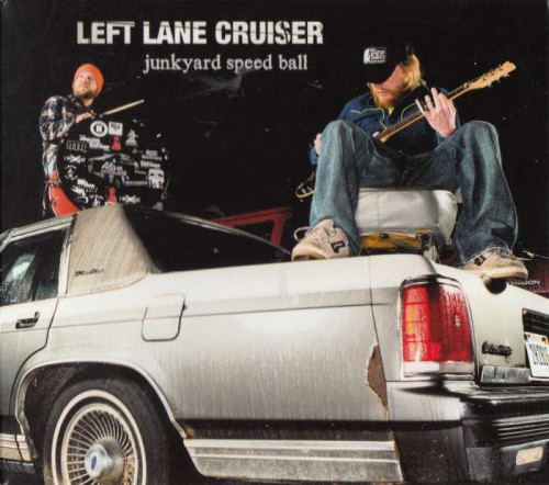 Left Lane Cruiser - Junkyard Speed Ball (2011) [lossless]
