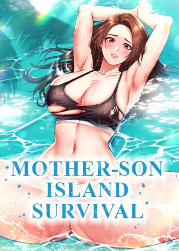 Kimocchi - Mother-son Island Survival 1-20 Hentai Comic
