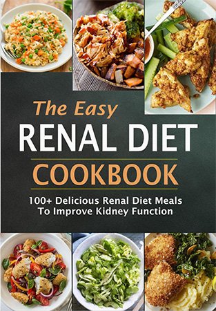 The Easy Renal Diet Cookbook: 100+ Delicious Renal Diet Meals To Improve Kidney Function