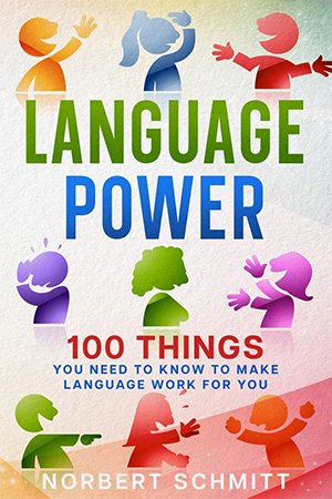 Language Power: 100 Things You Need to Know to Make Language Work for You