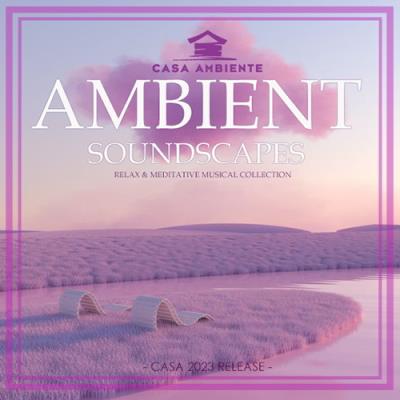 VA - Ambient Soundscapes (2023) (MP3)