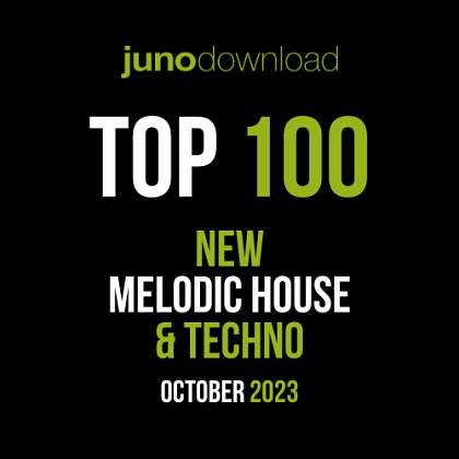 Junodownload Top 100 New Melodic House & Techno [October 2023]