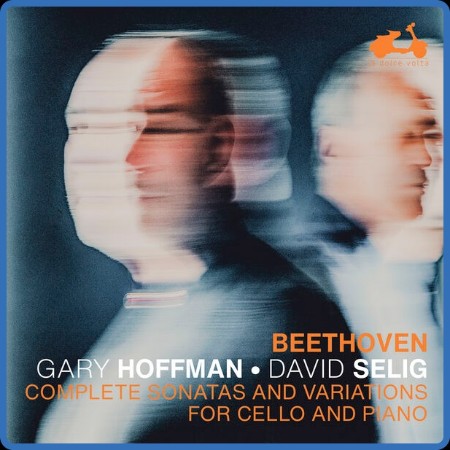 Gary Hoffman - Beethoven: Complete Sonatas and Variations for Cello and Piano 2023