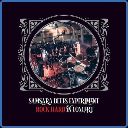 Samsara Blues Experiment - Rock Hard in Concert (Live) (2023)