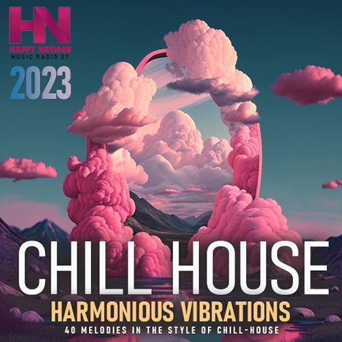 Chill House: Harmonious Vibrations (2023)