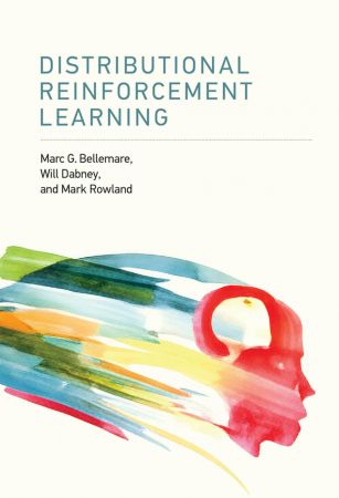 Distributional Reinforcement Learning (The MIT Press) (True PDF)