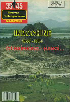 39/45 Magazine Hors Serie No 5 - Indochine. 1945 - 1954. (2) Haihong - Hanoi