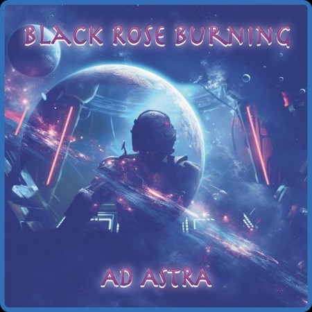 Black Rose Burning - Ad Astra 2023