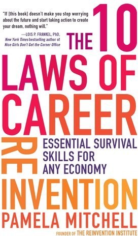 The 10 Laws of Career Reinvention - Essential Survival Skills for Any Economy 97f42786de8dca8912012e20a8a65887