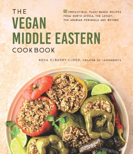 The Vegan Middle Eastern Cookbook - 60 Irresistible, Plant-Based Recipes from 07ee1dec1e1ee0bb77feb04d5c98c7d3