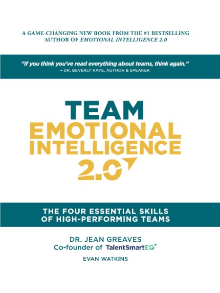 Team Emotional Intelligence 2 0 - The Four Essential Skills of High Performing Teams 2223e0e357b114a01211044e60ed03e8