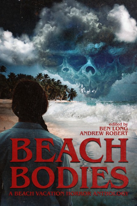 Beach Bodies  A Beach Vacation Horror Anthology D593c1f571acc8e18e3408e655dbaae8