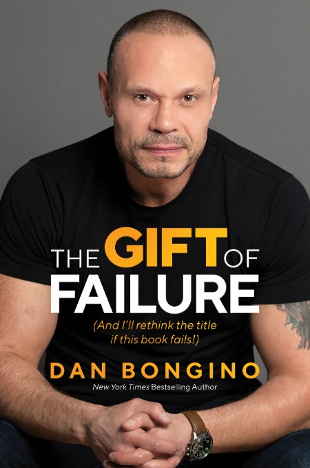 The Gift of Failure - Dan Bongino Dfa3e65e617b217051b600115372a9f9