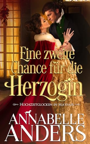 Annabelle Anders  -  Eine zweite Chance f&uuml;r die Herzogin
