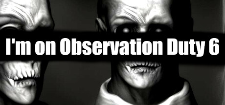 Im on Observation Duty 6 Update v1 1-TENOKE