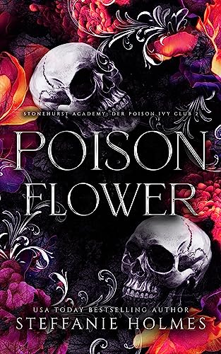 Steffanie Holmes  -  Poison Flower (Stonehurst Academy: Der Poison Ivy Club 2)