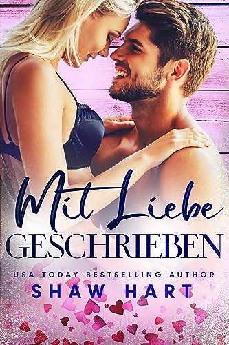 Shaw Hart  -  Mit Liebe geschrieben