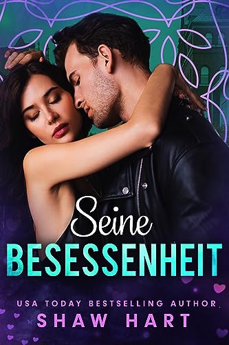 Shaw Hart  -  Seine Besessenheit