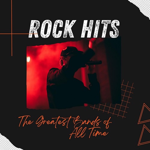 VA  ROCK HITS: The Greatest Bands of All Time (2023) FLAC