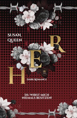 Susan Queen  -  Her: Du wirst mich niemals besitzen! (Dark Romance) (Die Rinaldi Dilogie 2)