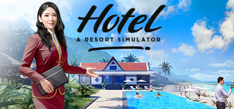 Hotel A Resort Simulator-TENOKE