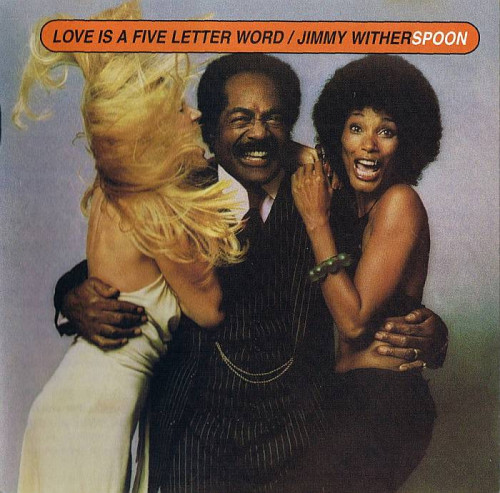 Jimmy Witherspoon - Love Is A Five Letter Word (1975) [lossless]
