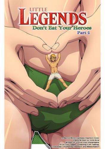 Jora bora - Little Legends 2 - Don't Eat your Heroes - Part 1+2 Porn Comics