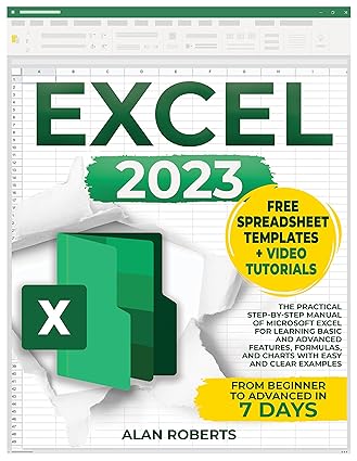 EXCEL 2023: The Practical Step-by-Step Manual of Microsoft Excel for Learning Basic and Advanced Features