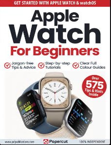 Apple Watch For Beginners - 2nd Edition, 2023