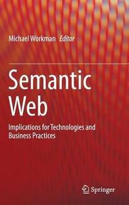 Semantic Web: Implications for Technologies and Business Practices (True PDF)