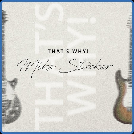 Mike Stocker - That's Why 2023