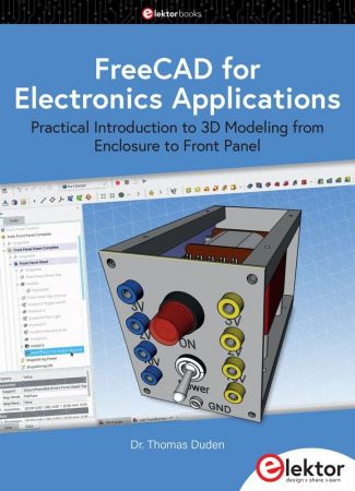 FreeCAD for Electronics Applications: Practical Introduction to 3D Modeling from Enclosure to Front Panel