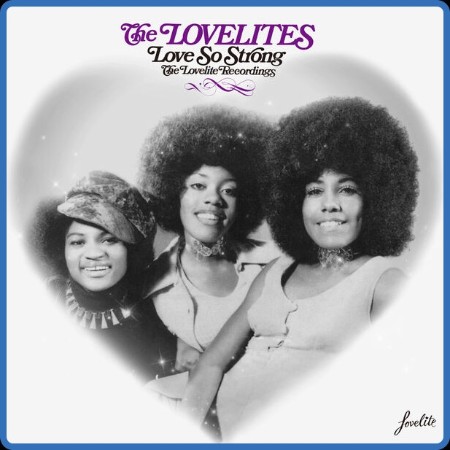 The Lovelites - Love So Strong - The Lovelite Recordings 2023