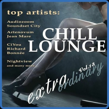 VA - Extraordinary Chill Lounge, Vol. 13 13-10-2023