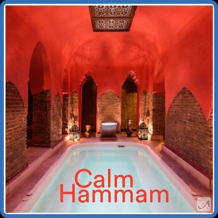 VA - Andalucía Chill - Calm Hammam 21-07-2023