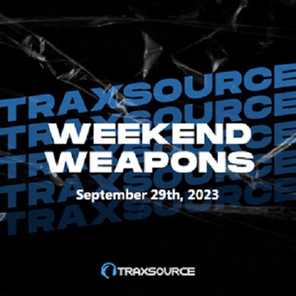 Traxsource Weekend Weapons September 29th, 2023