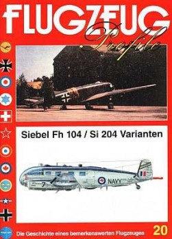 Flugzeug Profile Nr 20 - Siebel Fh-104 - Si-204 Varianten