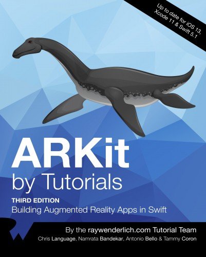 ARKit by Tutorials: Building Augmented Reality Apps in Swift 5.1, 3nd Edition