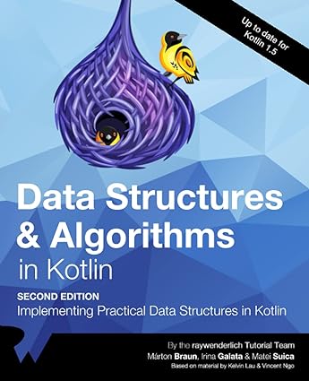 Data Structures & Algorithms in Kotlin (Second Edition): Implementing Practical Data Structures in Kotlin