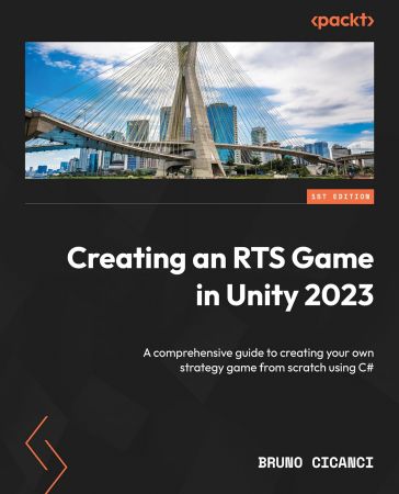 Creating an RTS Game in Unity 2023: A comprehensive guide to creating your own strategy game from scratch using C# (True EPUB)