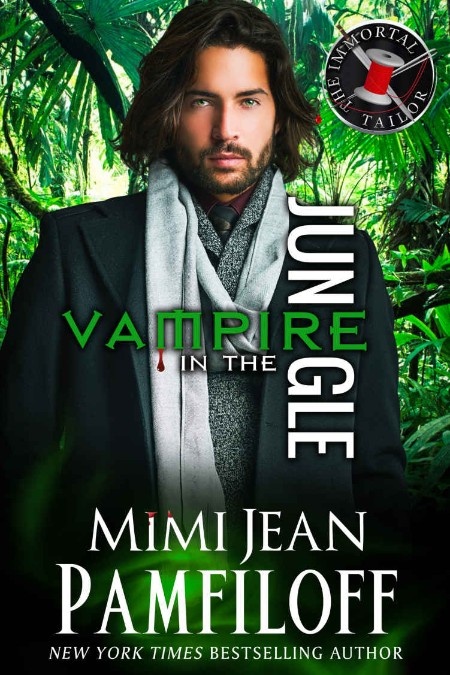 Vampire in the Jungle, The Immortal Tailor (02) by Mimi Jean Pamfiloff 33b4378372d7a0902f83136b2470c027