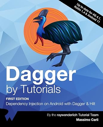 Dagger by Tutorials (First Edition): Dependency Injection on Android with Dagger & Hilt