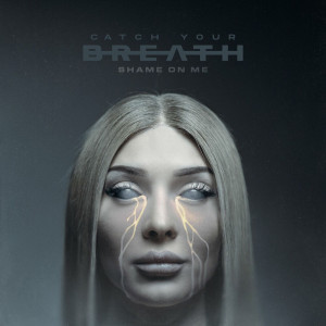 Catch Your Breath - Shame on Me (2023)