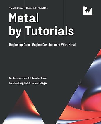 Metal by Tutorials (Third Edition): Beginning Game Engine Development With Metal