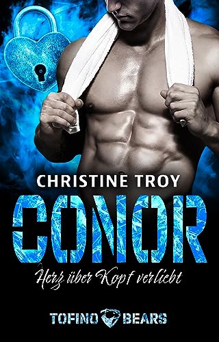 Christine Troy  -  Conor: Herz &uuml;ber Kopf verliebt (Tofino Bears 11)