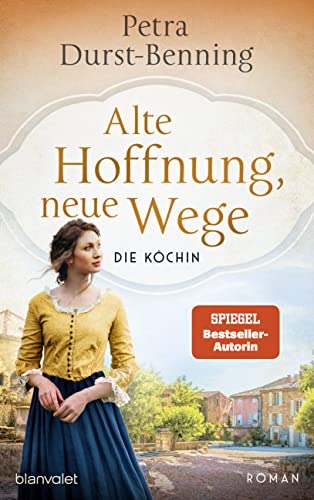 Durst - Benning, Petra  -  Die K&ouml;chinnen - Reihe 2  -  Die K&ouml;chin  -  Alte Hoffnung, neue Wege