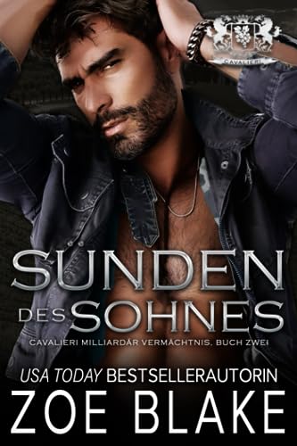 Zoe Blake  -  S&uuml;nden des Sohnes: Eine dunkle Romanze (Cavalieri Milliard&auml;r Verm&auml;chtnis 2)