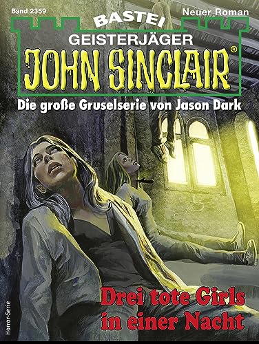 Cover: Jason Dark - John Sinclair 2359 - Drei tote Girls in einer Nacht